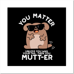 You Mutter Funny Positive Dog Pun Posters and Art